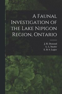 bokomslag A Faunal Investigation of the Lake Nipigon Region, Ontario