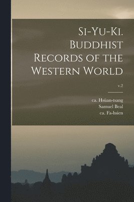 Si-yu-ki. Buddhist Records of the Western World; v.2 1