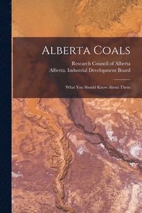 bokomslag Alberta Coals: What You Should Know About Them