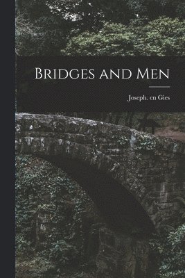 bokomslag Bridges and Men