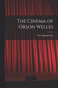 bokomslag The Cinema of Orson Welles