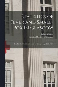 bokomslag Statistics of Fever and Small-pox in Glasgow