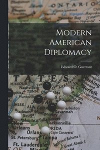 bokomslag Modern American Diplomacy