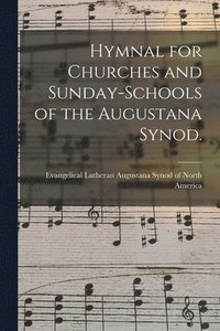 bokomslag Hymnal for Churches and Sunday-schools of the Augustana Synod.