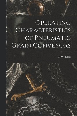 Operating Characteristics of Pneumatic Grain Conveyors 1