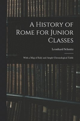 bokomslag A History of Rome for Junior Classes