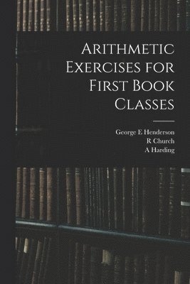 Arithmetic Exercises for First Book Classes