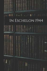 bokomslag In Eschelon 1944