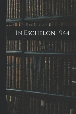 In Eschelon 1944 1