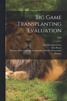 Big Game Transplanting Evaluation; 1950 1