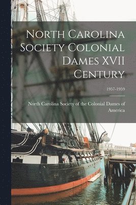 bokomslag North Carolina Society Colonial Dames XVII Century; 1957-1959