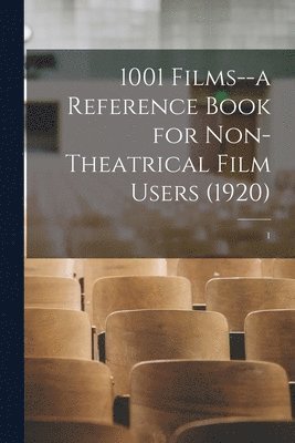 1001 Films--a Reference Book for Non-Theatrical Film Users (1920); 1 1