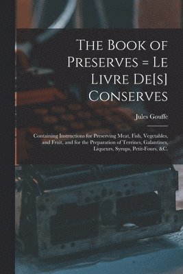 The Book of Preserves = Le Livre De[s] Conserves 1