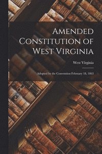 bokomslag Amended Constitution of West Virginia