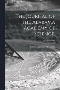 bokomslag The Journal of the Alabama Academy of Science.; v.70: no.3 (1999)