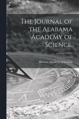 The Journal of the Alabama Academy of Science.; v.70: no.3 (1999) 1