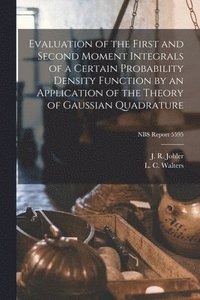bokomslag Evaluation of the First and Second Moment Integrals of a Certain Probability Density Function by an Application of the Theory of Gaussian Quadrature;