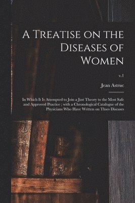 bokomslag A Treatise on the Diseases of Women