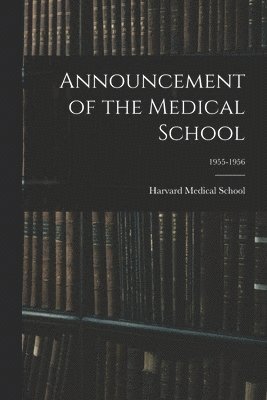 Announcement of the Medical School; 1955-1956 1