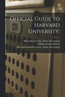 Official Guide to Harvard University; 1