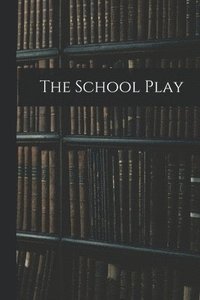 bokomslag The School Play