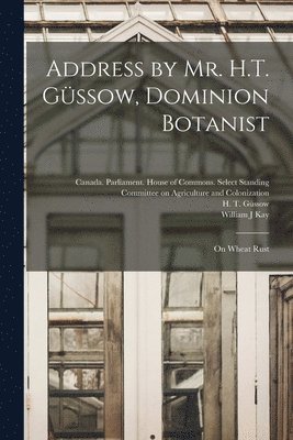 Address by Mr. H.T. Gu&#776;ssow, Dominion Botanist 1