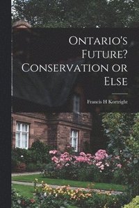 bokomslag Ontario's Future? Conservation or Else