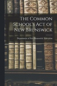 bokomslag Common School's Act of New Brunswick