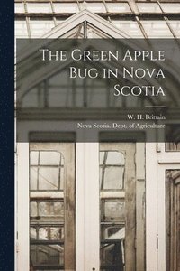 bokomslag The Green Apple Bug in Nova Scotia [microform]