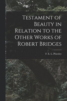 bokomslag Testament of Beauty in Relation to the Other Works of Robert Bridges