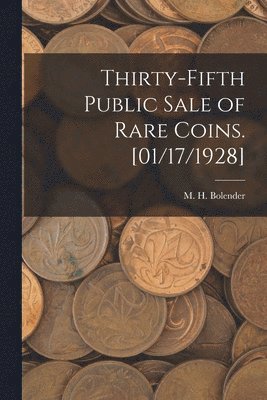 bokomslag Thirty-fifth Public Sale of Rare Coins. [01/17/1928]