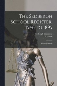 bokomslag The Sedbergh School Register, 1546 to 1895