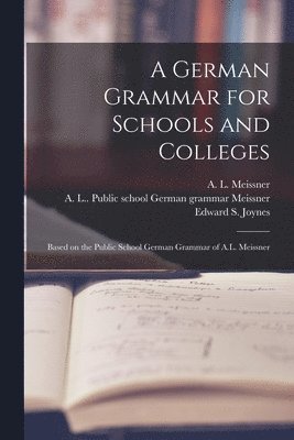 A German Grammar for Schools and Colleges 1