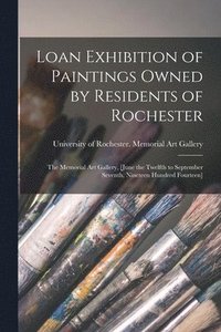 bokomslag Loan Exhibition of Paintings Owned by Residents of Rochester