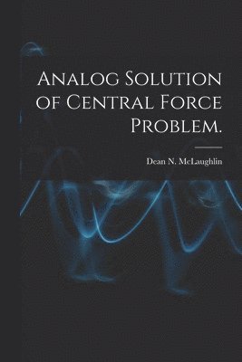 Analog Solution of Central Force Problem. 1