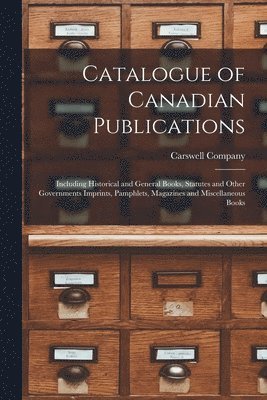 Catalogue of Canadian Publications [microform] 1