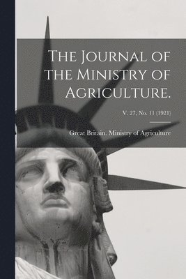 bokomslag Journal of the Ministry of Agriculture.; v. 27, no. 11 (1921)