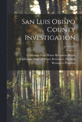 San Luis Obispo County Investigation; no.18 vol.1 1