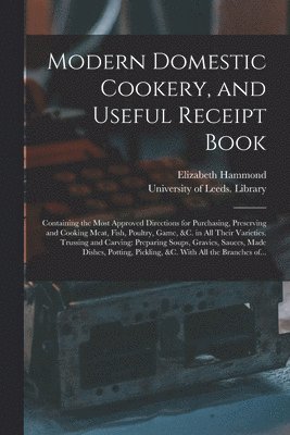 Modern Domestic Cookery, and Useful Receipt Book 1