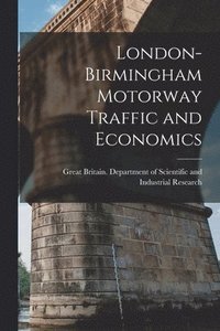 bokomslag London-Birmingham Motorway Traffic and Economics