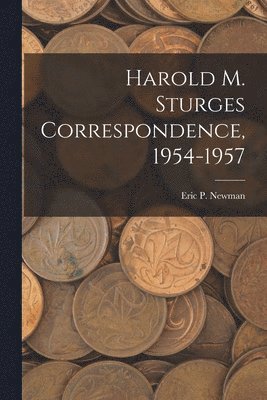 Harold M. Sturges Correspondence, 1954-1957 1