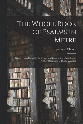 bokomslag Whole Book of Psalms in Metre