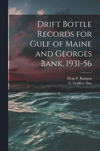 bokomslag Drift Bottle Records for Gulf of Maine and Georges Bank, 1931-56