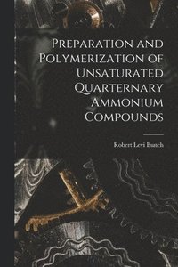 bokomslag Preparation and Polymerization of Unsaturated Quarternary Ammonium Compounds