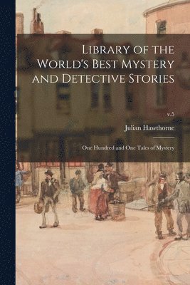 bokomslag Library of the World's Best Mystery and Detective Stories