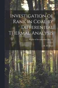 bokomslag Investigation of Rank in Coal by Differential Thermal Analysis; Report of Investigations No. 171