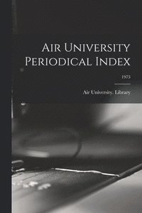 bokomslag Air University Periodical Index; 1973