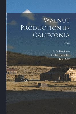 Walnut Production in California; C364 1