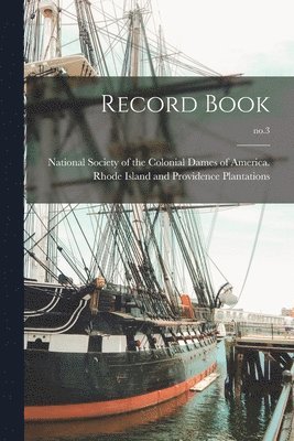 National Society of the Colonial Dame - Record Book; no.3, Häftad