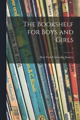 The Bookshelf for Boys and Girls; 7 1